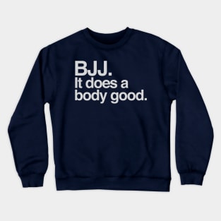 BJJ it does a body good Crewneck Sweatshirt